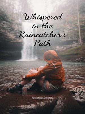 cover image of Whispered in the Raincatcher's Path
